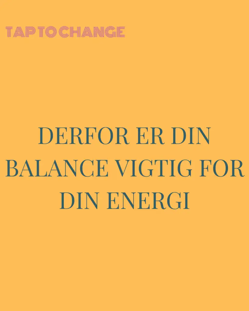 Derfor er din balance vigtig for din energi